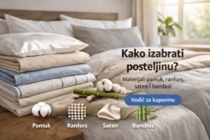 Kako izabrati posteljinu – vodič kroz materijale pamuk, ranfors, saten i bambus